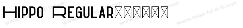 Hippo Regular字体转换